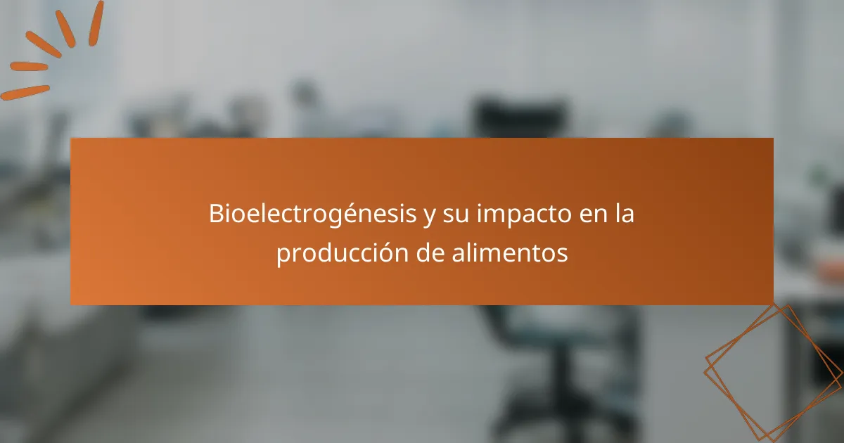 Bioelectrogénesis y su impacto en la producción de alimentos