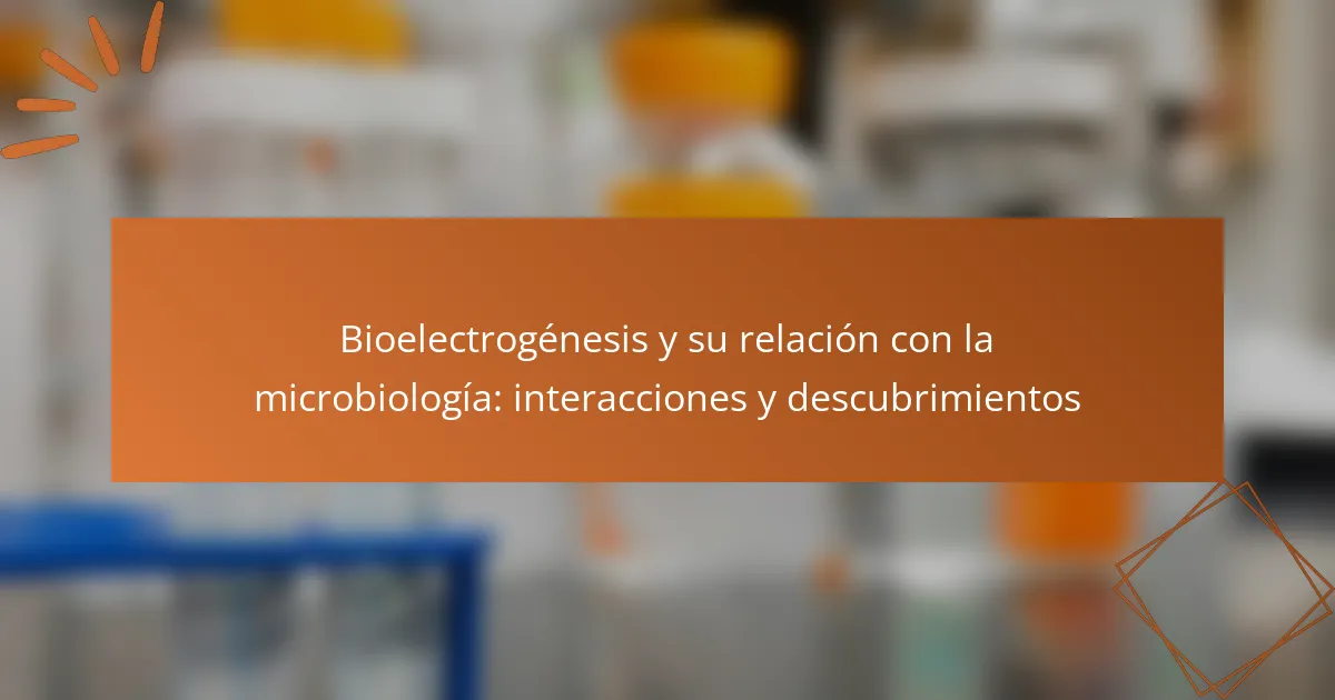 Bioelectrogénesis y su relación con la microbiología: interacciones y descubrimientos