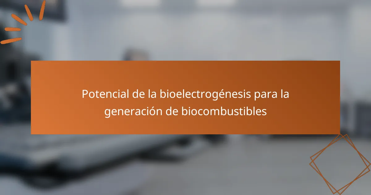 Potencial de la bioelectrogénesis para la generación de biocombustibles